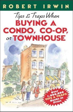 Cover of Tips & Traps When Buying A Condo, Co-op, or Townhouse