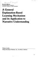 Cover of A general explanation-based learning mechanism and its application to narrative understanding