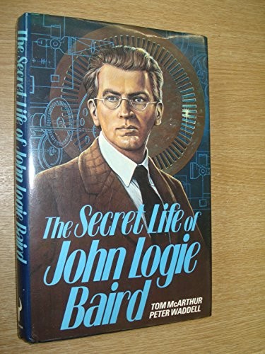 Cover of The secret life of John Logie Baird