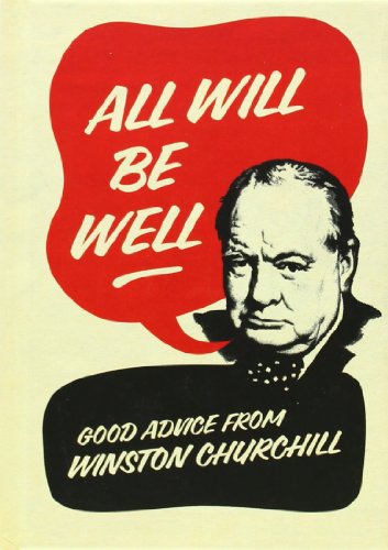 Cover of All Will Be Well: Good Advice from Winston Churchill