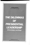 Cover of The dilemmas of Presidential leadership