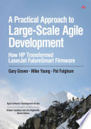 Cover of A Practical Approach to Large-Scale Agile Development