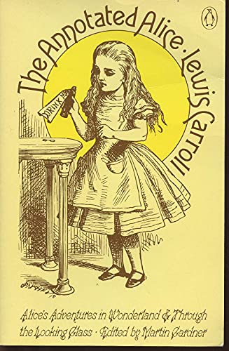Cover of The Annotated Alice: Alice's Adventures in Wonderland, and, Through the Looking-Glass