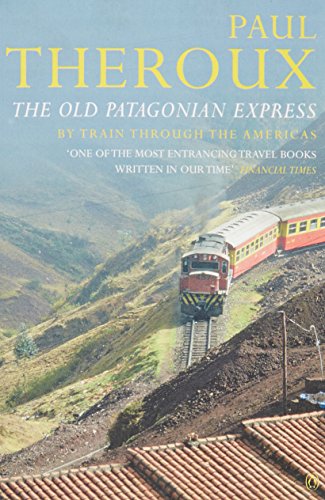 Cover of The Old Patagonian Express: By Train Through the Americas