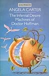 Cover of The Infernal Desire Machines of Doctor Hoffman