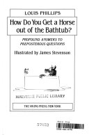 Cover of How Do You Get a Horse out of the Bathtub?: 2