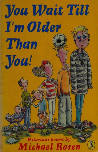 Cover of You Wait Till I'm Older Than You!