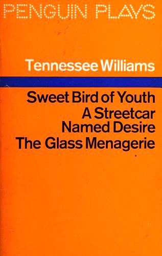 Cover of Sweet Bird of Youth / A Streetcar Named Desire / The Glass Menagerie