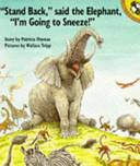 Cover of "Stand Back," Said the Elephant, "I'm Going to Sneeze!"