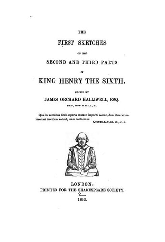 Cover of The first sketches of the second and third parts of King Henry the Sixth.