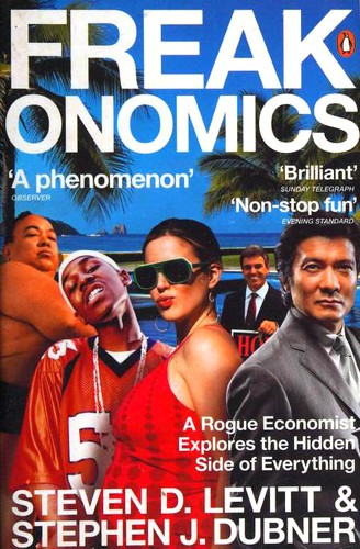 Cover of Freakonomics: A Rogue Economist Explores the Hidden Side of Everything