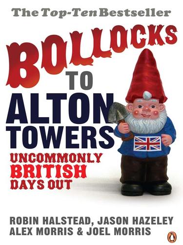 Cover of Bollocks to Alton Towers: Uncommonly British Days Out