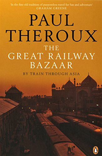 Cover of The Great Railway Bazaar: By Train Through Asia