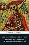 Cover of The Duchess of Malfi, The White Devil, The Broken Heart and 'Tis Pity She's a Whore