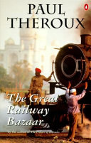 Cover of The Great Railway Bazaar: By Train Through Asia