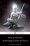 Cover of The White People and Other Weird Stories