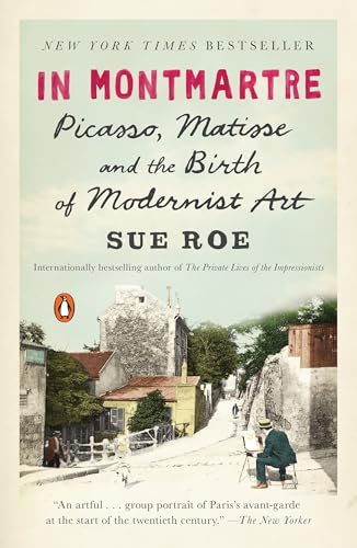 Cover of In Montmartre: Picasso, Matisse and the Birth of Modernist Art