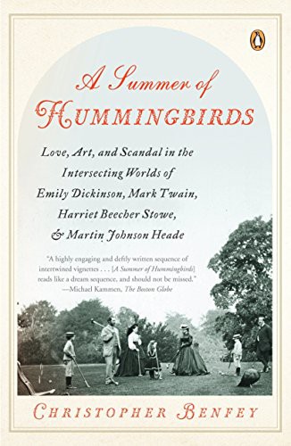Cover of A Summer of Hummingbirds: Love, Art, and Scandal in the Intersecting Worlds of Emily Dickinson, Mark Twain , Harriet Beecher Stowe, and Martin Johnson Heade
