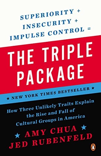Cover of The Triple Package: How Three Unlikely Traits Explain the Rise and Fall of Cultural Groups in America