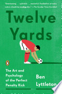 Cover of Twelve yards the art and psychology of the perfect penalty