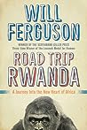 Cover of Road Trip Rwanda: A Journey Into the New Heart of Africa