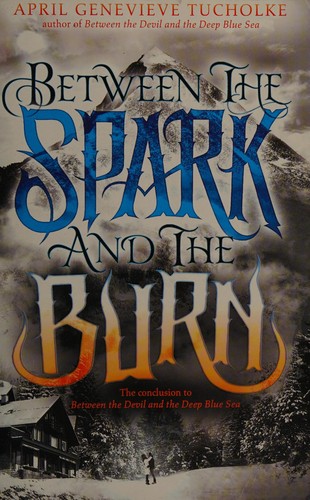 Cover of Between the spark and the burn