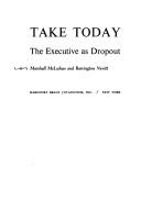 Cover of Take today; the executive as dropout