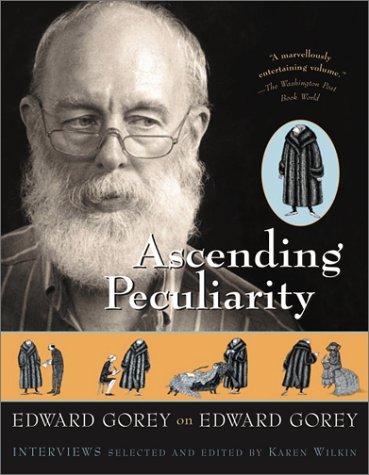 Cover of Ascending Peculiarity: Edward Gorey on Edward Gorey