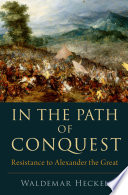 Cover of In the Path of Conquest: Resistance to Alexander the Great