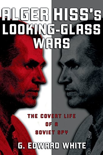 Cover of Alger Hiss's Looking-Glass Wars: The Covert Life of a Soviet Spy