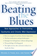 Cover of Beating the Blues: New Approaches to Overcoming Dysthymia and Chronic Mild Depression