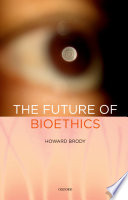Cover of The ^AFuture of Bioethics