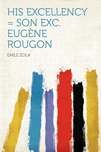 Cover of His Excellency Eugene Rougon: The Rougon-Macquart