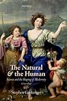 Cover of The Natural and the Human: Science and the Shaping of Modernity, 1739-1841