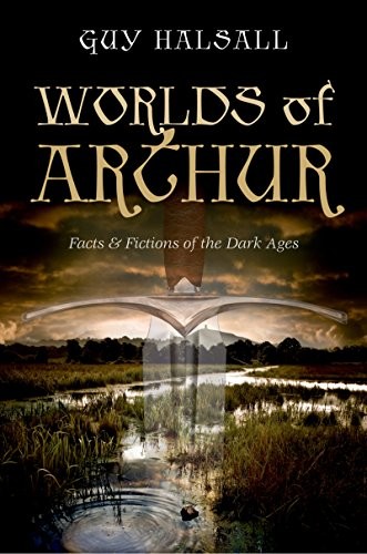 Cover of Worlds of Arthur: Facts and Fictions of the Dark Ages