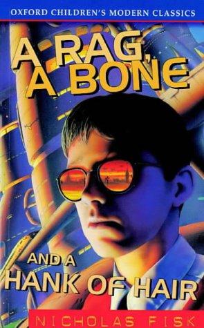 Cover of A Rag, a Bone and a Hank of Hair (Oxford Children's Modern Classics)