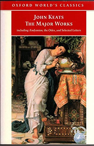 Cover of The Major Works: Including Endymion, the Odes and Selected Letters