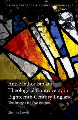 Cover of Anti-Methodism and Theological Controversy in Eighteenth-Century England