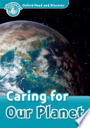 Cover of Caring for Our Planet (Oxford Read and Discover Level 6)
