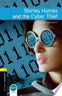 Cover of Oxford Bookworms Library Level 1: Shirley Homes and the Cyber Thief