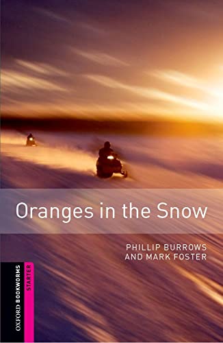 Cover of Oxford Bookworms Library: Oranges in the Snow: Starter: 250-Word Vocabulary