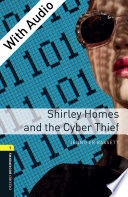 Cover of Shirley Homes and the Cyber Thief - With Audio Level 1 Oxford Bookworms Library