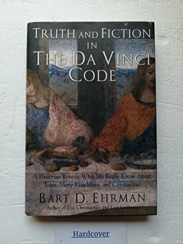 Cover of Truth and Fiction in the Da Vinci Code: A Historian Reveals What We Really Know about Jesus, Mary Magdalene, and Constantine
