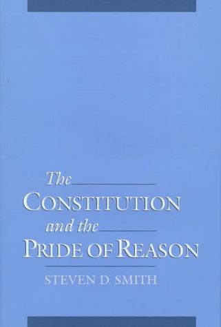 Cover of The constitution & the pride of reason