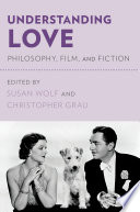 Cover of Understanding love : philosophy, film, and fiction