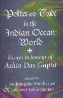 Cover of Politics and Trade in the Indian Ocean World: Essays in Honour of Ashin Das Gupta