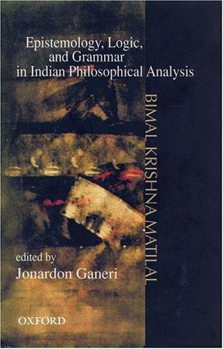 Cover of Epistemology, logic, and grammar in Indian philosophical analysis