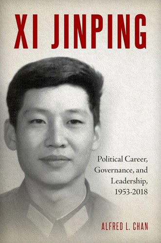 Cover of Xi Jinping: Political Career, Governance, and Leadership, 1953-2018