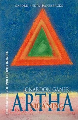 Cover of Artha Meaning Testimony And The Theory Of Meaning In Indian Philosophical Analysis