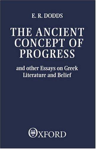 Cover of The Ancient Concept of Progress and Other Essays on Greek Literature and Belief